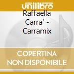 Raffaella Carra' - Carramix cd