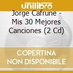 Jorge Cafrune - Mis 30 Mejores Canciones (2 Cd) cd musicale di Cafrune Jorge