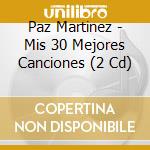 Paz Martinez - Mis 30 Mejores Canciones (2 Cd) cd