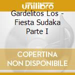 Gardelitos Los - Fiesta Sudaka Parte I cd