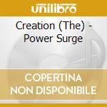 Creation (The) - Power Surge cd musicale di Creation