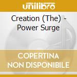 Creation (The) - Power Surge cd