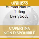 Human Nature - Telling Everybody cd
