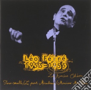 Leo Ferre' - Les Annees Odeon 1953-1955 cd musicale di Leo Ferre'