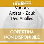 Various Artists - Zouk Des Antilles cd