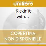 Kickin'it with... cd
