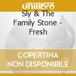 Sly & The Family Stone - Fresh cd musicale di SLY & THE FAMILY STONE