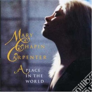 Mary Chapin Carpenter - A Place In The World cd musicale di Mary Chapin Carpenter