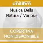 Musica Della Natura / Various cd musicale di Ecology natural soun