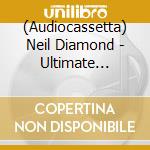 (Audiocassetta) Neil Diamond - Ultimate Collection cd
