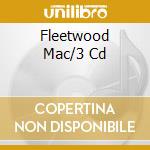 Fleetwood Mac/3 Cd cd