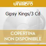 Gipsy Kings/3 Cd cd musicale di Kings Gipsy