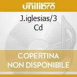 J.iglesias/3 Cd cd musicale di Julio Iglesias