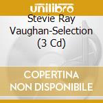 Stevie Ray Vaughan-Selection (3 Cd) cd