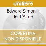 Edward Simoni - Je T'Aime cd