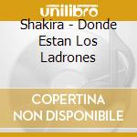 Shakira - Donde Estan Los Ladrones cd
