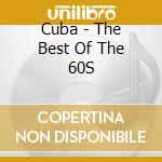 Cuba - The Best Of The 60S cd