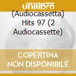 (Audiocassetta) Hits 97 (2 Audiocassette) cd