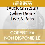 (Audiocassetta) Celine Dion - Live A Paris cd
