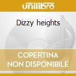 Dizzy heights cd