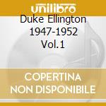 Duke Ellington 1947-1952 Vol.1 cd musicale di Duke Ellington