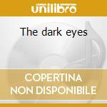 The dark eyes cd