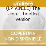 (LP VINILE) The score...bootleg version cd
