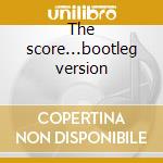 The score...bootleg version cd musicale di Fugees
