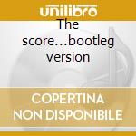 The score...bootleg version cd