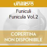 Funiculi Funicula Vol.2 cd musicale di Terminal Video