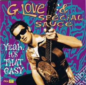 G. Love & Special Sauce - Yeah, It's That Easy cd musicale di G.love and special s
