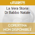 La Vera Storia Di Babbo Natale cd