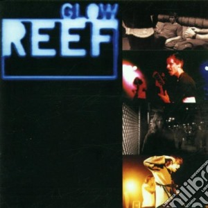 Reef - Glow cd musicale di REEF