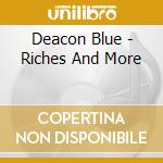 Deacon Blue - Riches And More