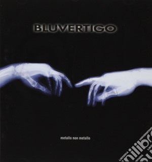 Bluvertigo - Metallo Non Metallo cd musicale di BLUVERTIGO