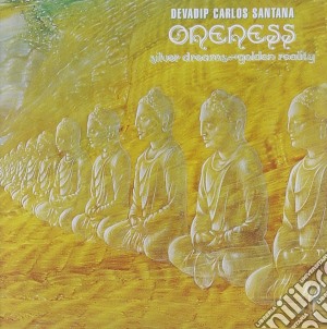 Carlos Santana - Oneness: Silver Dream, Golden Reality cd musicale di SANTANA CARLOS
