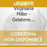 Virginiana Miller - Gelaterie Sconsacrate cd musicale di Virginiana Miller