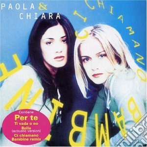 Paola & Chiara - Ci Chiamano Bambine cd musicale di PAOLA & CHIARA