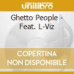 Ghetto People - Feat. L-Viz cd