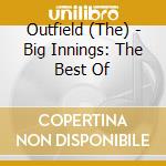 Outfield (The) - Big Innings: The Best Of cd musicale di Outfield The