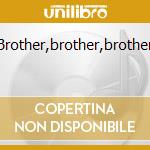 Brother,brother,brother cd musicale di The Isley brothers