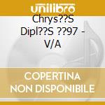 Chrys??S Dipl??S ??97 - V/A cd