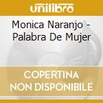 Monica Naranjo - Palabra De Mujer cd musicale di Monica Naranjo