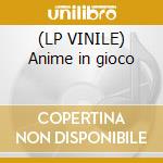 (LP VINILE) Anime in gioco lp vinile di Claudio Baglioni