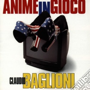 Claudio Baglioni - Anime In Gioco cd musicale di Claudio Baglioni