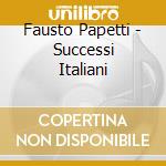 Fausto Papetti - Successi Italiani cd musicale di Fausto Papetti