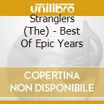 Stranglers (The) - Best Of Epic Years cd