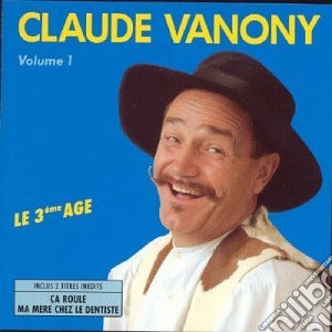 Claude Vanony - Volume 1 - Le 3Eme Age cd musicale di Claude Vanony