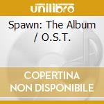 Spawn: The Album / O.S.T. cd musicale di SPAWN