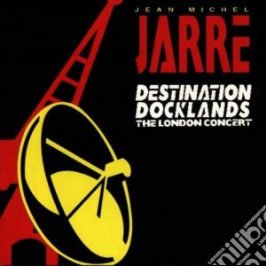 Jean-Michel Jarre - Destination Docklands: The London Concert cd musicale di JARRE JEAN MICHEL
